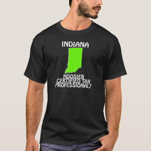 Indiana - Hoosier Certified Tax Professional? T-Shirt