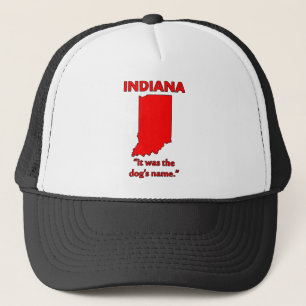 Indiana - It Was The Dog's Name Trucker Hat