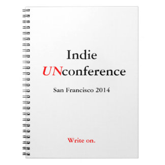 Indie UnConference Spiral Notebook - Write on.