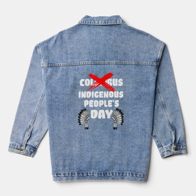 Indigenous People Day Not Columbus Day Native Trib Denim Jacket (Back)