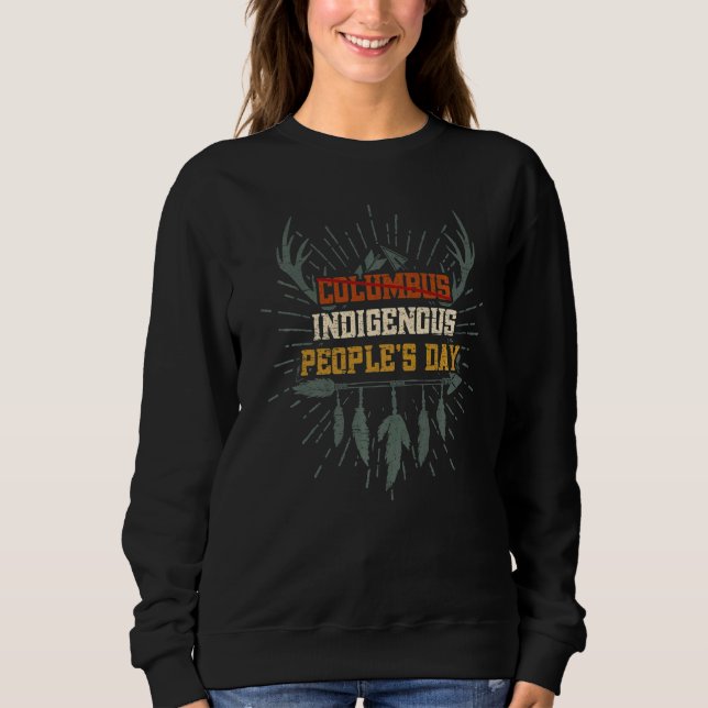 Indigenous Peoples Day  1 Sweatshirt (Front)