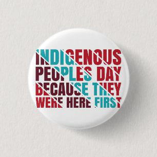 Indigenous Peoples Day Because They Were Here 1st 3 Cm Round Badge