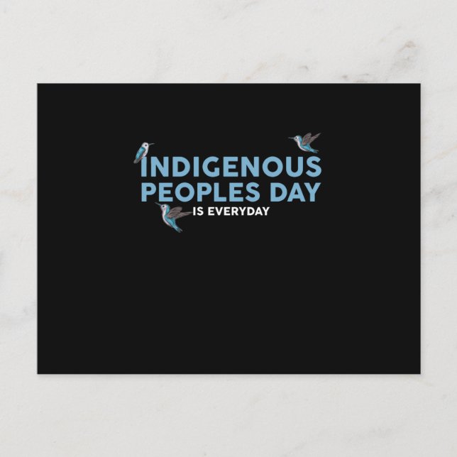 Indigenous Peoples Day Is Every Day Announcement Postcard (Front)