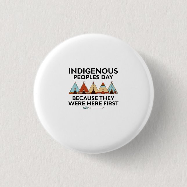 Indigenous Peoples Day They Were Here First Native 3 Cm Round Badge (Front)