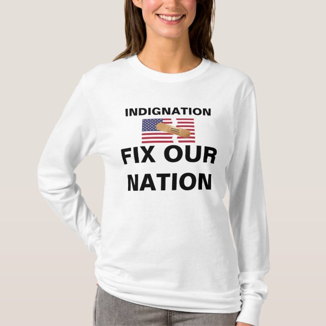 INDIGNATION FIX OUR NATION T-Shirt (Front)