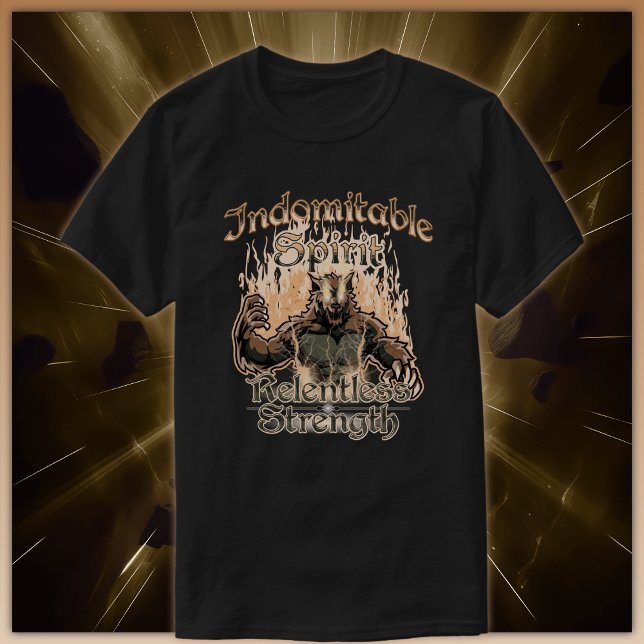 Indomitable Spirit, Relentless Strength T-Shirt (Creator Uploaded)
