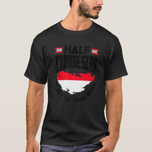 Indonesia Indonesian Flag Half Indonesian Funny Pr T-Shirt (Front)