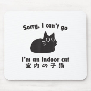 Indoor Cat Excuse Funny Kitten Im Staying Home  Mouse Pad