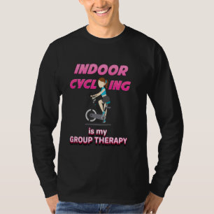 Indoor Cycling Is My Group Therapy Humour Gag Fun T-Shirt