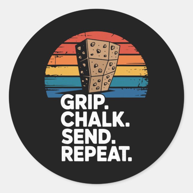Indoor Rock Climbing Grip Chalk Send Repeat  Classic Round Sticker (Front)