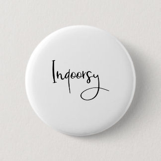 Indoorsy Script Funny 6 Cm Round Badge