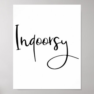 Indoorsy Script Funny Poster
