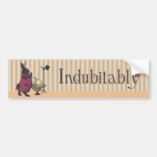 INDUBITABLY BUMPER STICKER
