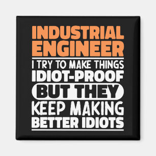Industrial Engineer I Try To Make Things Funny Magnet