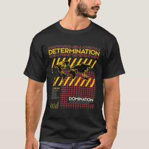 Industrial graphic design determination domination T-Shirt