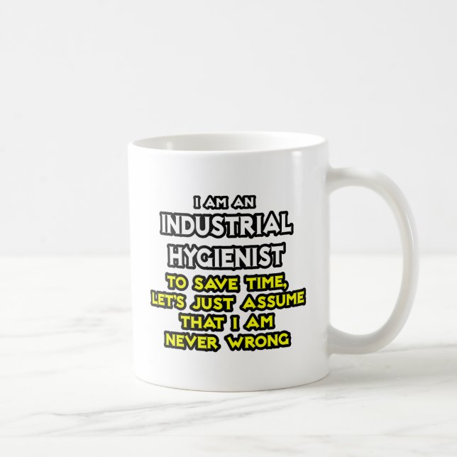 Industrial Hygienist Joke .. Never Wrong Coffee Mug (Right)