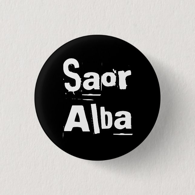 Indy Punk Saor Alba Gaelic Scotland Pinback 3 Cm Round Badge (Front)