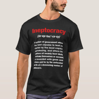 Ineptocracy Definition T-Shirt