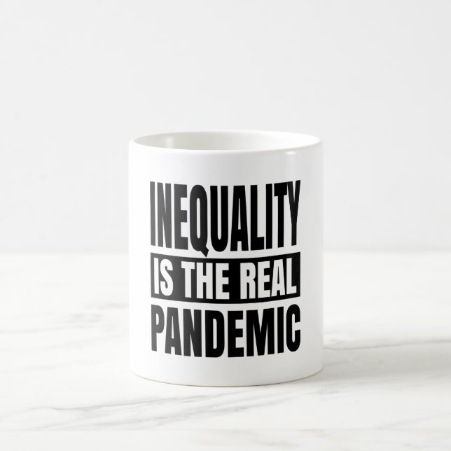 Inequality is the real pandemic coffee mug (Center)