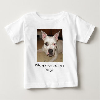 INF-Who are you calling a bully? Baby T-Shirt