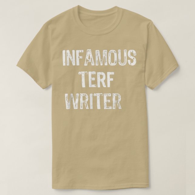Infamous Terf Writer nice  T-Shirt (Design Front)