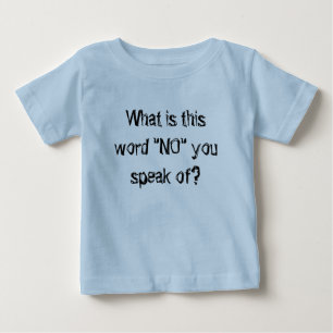 infant baby cool tshirt what is this word no...