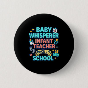 Infant Teacher Baby Whisperer Back To School Dayca 6 Cm Round Badge