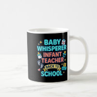 Infant Teacher Baby Whisperer Back To School Dayca
