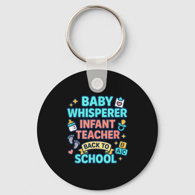 Infant Teacher Baby Whisperer Back To School Dayca Key Ring (Front)