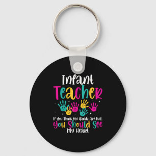 Infant Teacher Hands Full Heart Quote Gift Daycare Key Ring