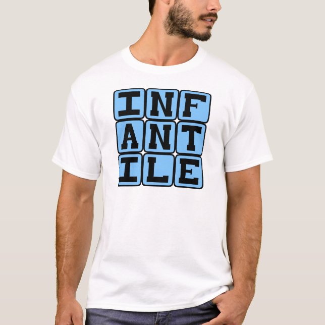 Infantile, Very Young T-Shirt (Front)