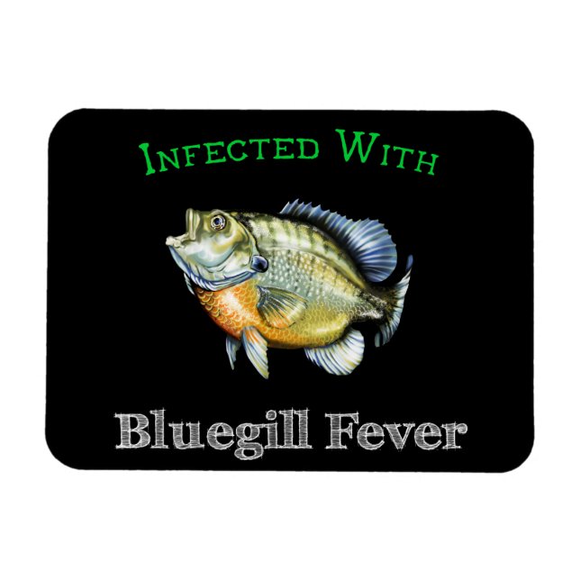 Infected With Bluegill Fever Magnet (Horizontal)