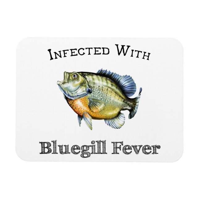Infected With Bluegill Fever Magnet (Horizontal)