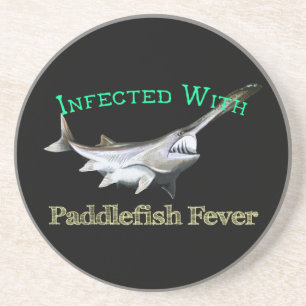 Infected With Paddlefish Fever Coaster