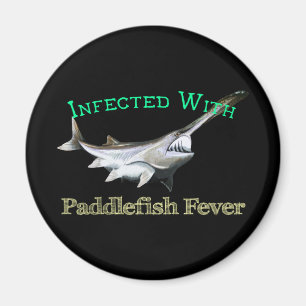 Infected With Paddlefish Fever Magnet