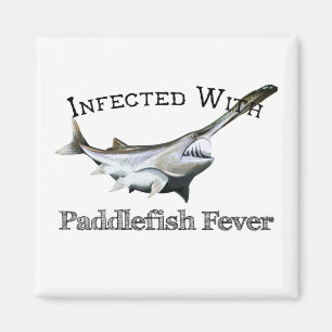 Infected With Paddlefish Fever Magnet