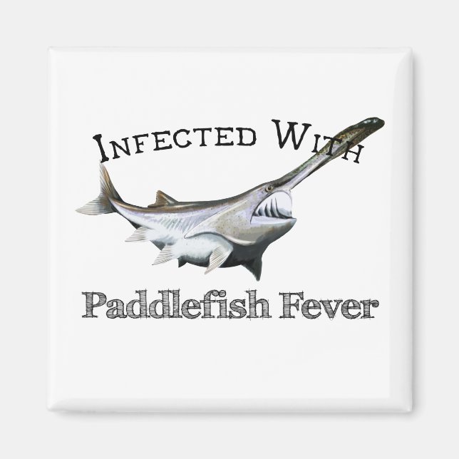 Infected With Paddlefish Fever Magnet (Front)