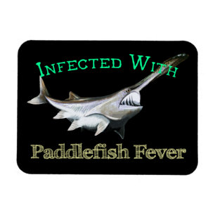 Infected With Paddlefish Fever Magnet