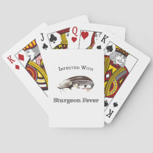 Infected With Sturgeon Fever Playing Cards