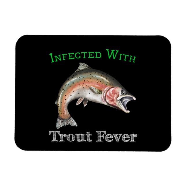 Infected With Trout Fever Magnet (Horizontal)