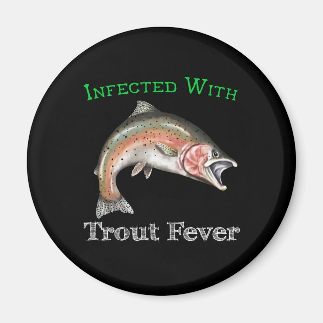Infected With Trout Fever Magnet (Front)
