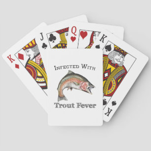 Infected With Trout Fever Playing Cards