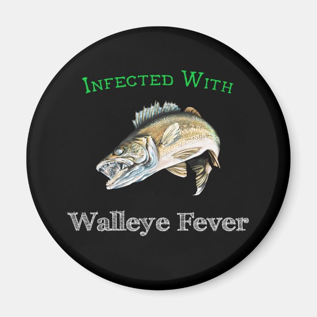 Infected With Walleye Fever Magnet (Front)