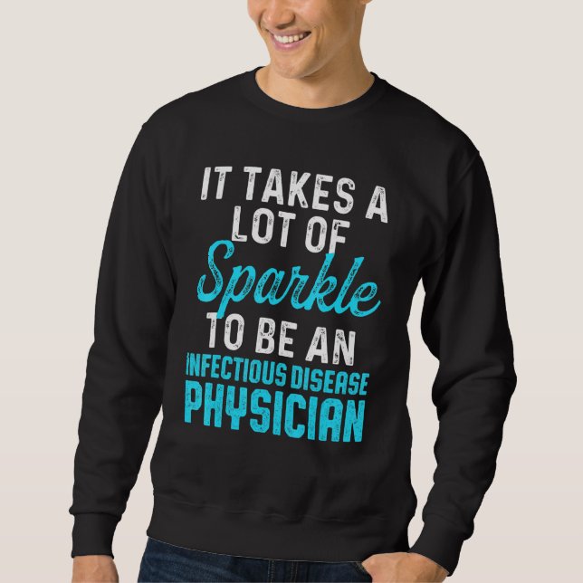 Infectious Disease Physician Md Doctor 18 Sweatshirt (Front)