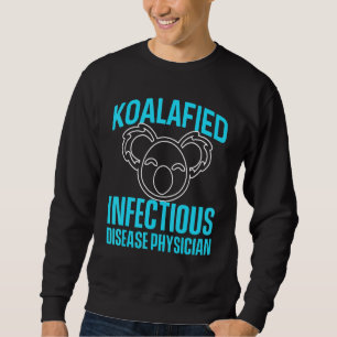 Infectious Disease Physician Md Doctor 25 Sweatshirt