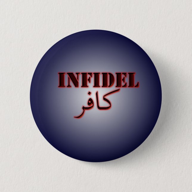Infidel (kafir) 6 cm round badge (Front)
