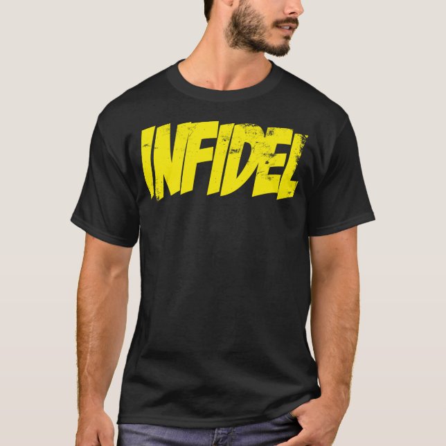 INFIDEL! T-Shirt (Front)