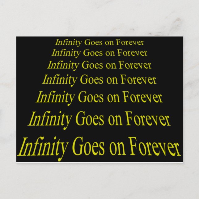 Infinity Goes on Forever Postcard (Front)