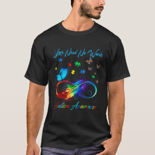 Infinity Heart Love Autism Awareness Needs No Word T-Shirt