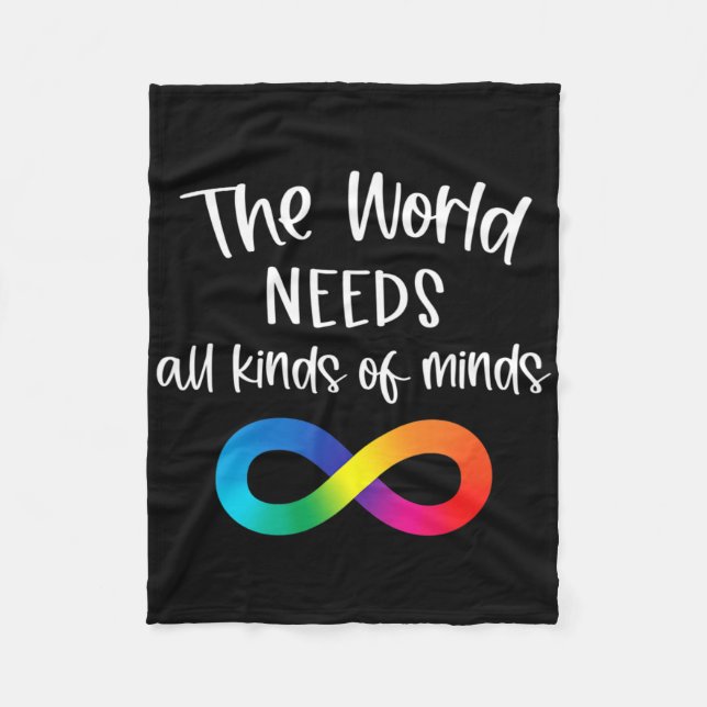 Infinity The World Needs All Kinds Of Minds Autism Fleece Blanket (Front)